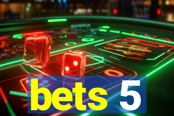 bets 5